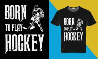 hockey maglietta disegno, Nato per giocare hockey vettore
