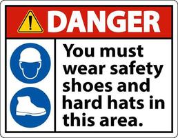 Pericolo cartello, voi dovere indossare sicurezza scarpe e difficile cappelli nel Questo la zona vettore