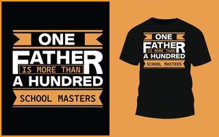 uno padre è Di Più di un' centinaio scuola maestro tipografia Il padre di giorno t camicia design vettore
