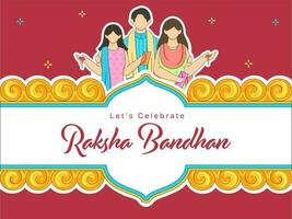 andiamo celebrare Raksha bandhan manifesto design con etichetta stile senza volto sorelle, fratello su bianca e rosso sfondo. vettore
