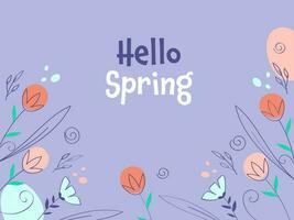 Ciao primavera font con scarabocchio stile fiori, le foglie decorato su pastello viola sfondo. vettore