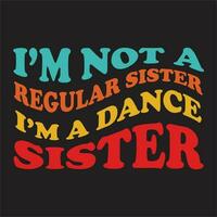 sorelle su il perdere design.i'm non un' regolare sorella io sono un' danza sorella design.divertente sorella design.sorella Citazione. vettore