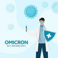 omicron SARS-CoV-2 concetto con medico uomo Tenere siringa, medico scudo e indossare maschera su blu virus effetto sfondo. vettore