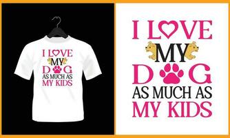 io amore mio cane come tanto come mio bambini - tipografia vettore t camicia design