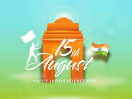 15 agosto, contento indipendenza giorno font con India cancello monumento e silhouette uomo Tenere indiano bandiera su brillante blu e verde sfondo. vettore