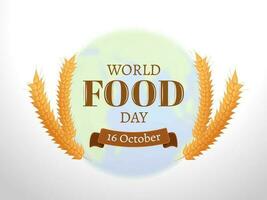 16 ° ottobre, mondo cibo giorno bandiera o manifesto design decorato con Grano orecchie su bianca sfondo. vettore