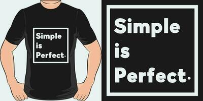 semplice è Perfetto, motivazionale citazione maglietta design. vettore