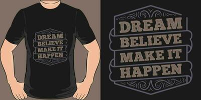 sognare, ritenere, rendere esso accadere, motivazionale citazione maglietta design. vettore
