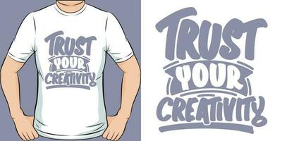 fiducia il tuo creatività, motivazionale citazione maglietta design. vettore