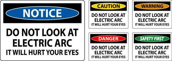 Pericolo cartello fare non Guarda a il elettrico arco esso volontà male il tuo occhi vettore