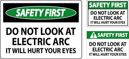 sicurezza primo cartello fare non Guarda a il elettrico arco esso volontà male il tuo occhi vettore