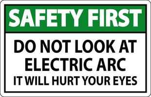 sicurezza primo cartello fare non Guarda a il elettrico arco esso volontà male il tuo occhi vettore