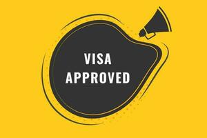 Visa approvato pulsante. discorso bolla, bandiera etichetta Visa approvato vettore