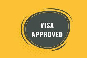 Visa approvato pulsante. discorso bolla, bandiera etichetta Visa approvato vettore