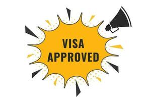 Visa approvato pulsante. discorso bolla, bandiera etichetta Visa approvato vettore
