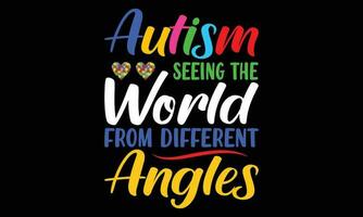 autismo vedendo il mondo a partire dal diverso angelo maglietta design vettore illustrazione- autismo maglietta design concetto. tutti disegni siamo colorato e creato utilizzando nastro, enigmi, amore, eccetera