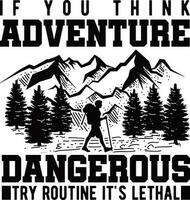 Se voi pensare avventura pericoloso provare routine è letale vettore