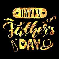 Happy Father Day golden lettering calligraphy card vettore illustrazione di saluto su sfondo nero