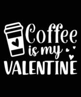 caffè è mio san valentino, contento San Valentino giorno camicia Stampa modello, San Valentino auto vettore illustrazione arte con cuore forma, tipografia design per 14 febbraio