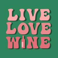 vivere amore vino manifesto con un' vino bottiglia. divertente colorato design per barre, ristoranti, manifesti, carte, magliette. vettore