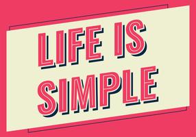 La vita è semplice tipografia vettore