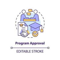 programma approvazione concetto icona. lezioni formazione scolastica. rimborso. professionale sviluppo. alunno prestito astratto idea magro linea illustrazione. isolato schema disegno. modificabile ictus vettore