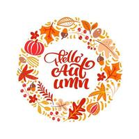 calligrafia lettering testo ciao autunno. sfondo rotondo cornice ghirlanda con foglie gialle, zucca, funghi e simboli autunnali vettore