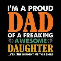 io sono un' orgoglioso papà di un' impazzito eccezionale figlia camicia, orgoglioso papà camicia, papà, figlia, papà, papà camicia Stampa modello vettore