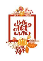 biglietto di auguri con cornice e testo rosso ciao autunno. foglie d'arancio di acero, fogliame di settembre, ottobre o novembre, quercia e betulla, poster di stagione autunnale o design di banner vettore