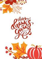 vettore calligrafia lettering testo felice giorno del ringraziamento e illustrazione di foglie gialle e zucca rossa. concetto di biglietto di auguri del ringraziamento autunnale