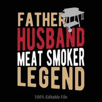 padre marito carne fumatore leggenda bbq volta. barbecue festa. Vintage ▾ manifesto. vettore
