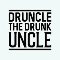 ubriaco il ubriaco zio divertente maglietta design vettore