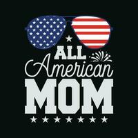 tutti americano mamma 4 ° di luglio t camicia madri giorno donne mammina vettore