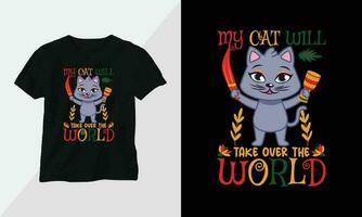 mio gatto volontà prendere al di sopra di il mondo - gatto maglietta e abbigliamento design. vettore Stampa, tipografia, manifesto, emblema, Festival