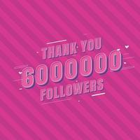 grazie 6000000 follower celebrazione biglietto di auguri per 6 milioni di follower sociali vettore