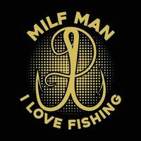 milf uomo io amore pesca maglietta disegno, pesca tipografia maglietta disegno, pesca Giochi, pesca maglietta. vettore