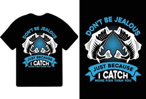 non fare essere geloso appena perché io catturare Di Più pesce di voi unisex divertente pesca pescatore maglietta design. vettore