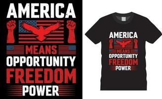 4 ° di luglio America si intende opportunità la libertà energia indipendenza giorno maglietta design vettore