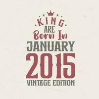 re siamo Nato nel gennaio 2015 Vintage ▾ edizione. re siamo Nato nel gennaio 2015 retrò Vintage ▾ compleanno Vintage ▾ edizione vettore