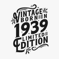 Vintage ▾ Nato nel 1939, Nato nel Vintage ▾ 1939 compleanno celebrazione vettore