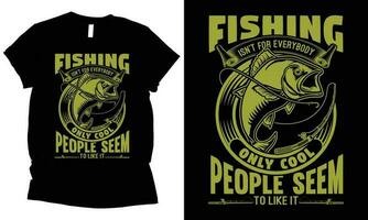 pesca non lo è per tutti solo freddo persone sembrare per piace esso pesca maglietta design. vettore