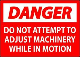 Pericolo cartello fare non tentativo per regolare macchinari mentre nel movimento vettore