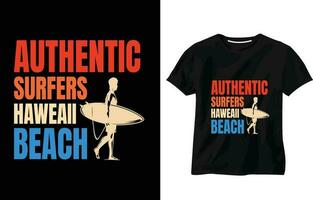 autentico surfers Hawaii spiaggia maglietta disegno, contento fare surf, fare surf Paradiso, mare spiaggia, California spiaggia, godere grande estate, tipografia maglietta design vettore