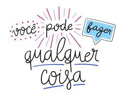 motivazionale lettering Messaggio nel portoghese. traduzione - voi può fare qualsiasi cosa. vettore