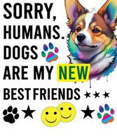 Stampa spiacente gli esseri umani cani siamo mio nuovo migliore amici molto divertente citazioni maglietta design vettore