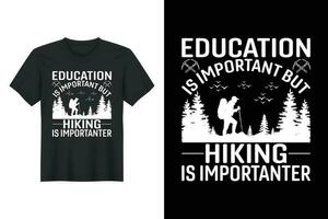 formazione scolastica è importante ma escursioni a piedi è più importante, escursioni a piedi maglietta design vettore