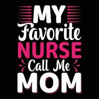 mio preferito infermiera chiamata me mamma camicia Stampa modello vettore