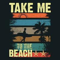 maglietta design slogan prendere me per il spiaggia vettore vacanza maglietta design