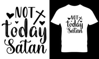 non oggi Satana cristiano t camicia design vettore