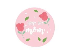 felice festa della mamma, decorazione di badge decorativo con rose di fiori vettore